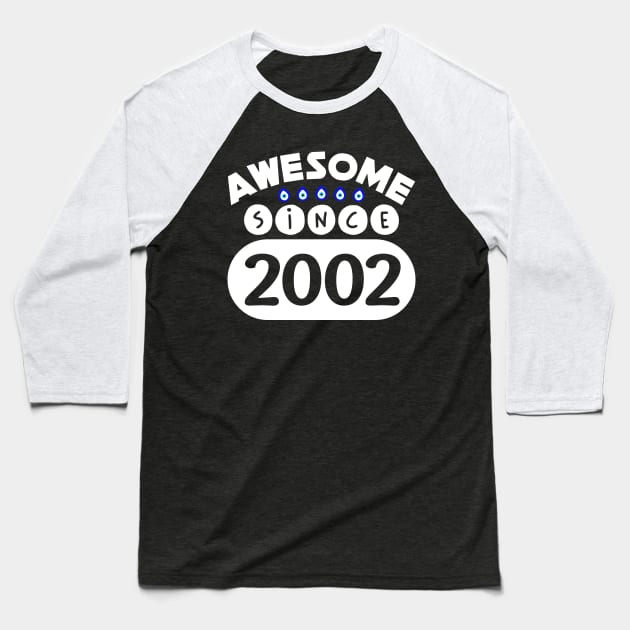 Awesome Since 2002 Baseball T-Shirt by colorsplash